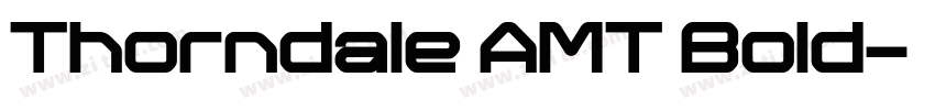 Thorndale AMT Bold字体转换 Thorndale AMT Bold字体转换